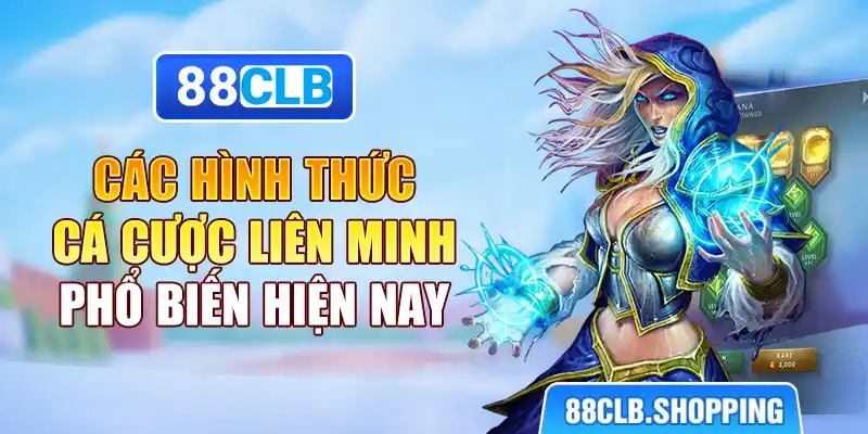 Các hình thức cá cược liên minh phổ biến hiện nay