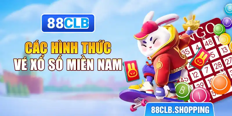 Các hình thức vé xổ số miền nam