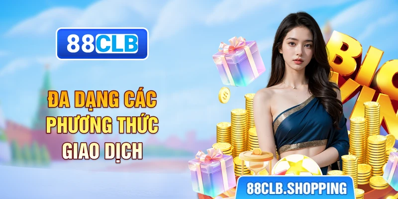 Đa dạng các phương thức giao dịch