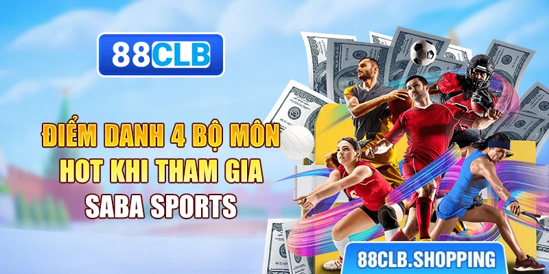 Điểm danh 4 bộ môn thể thao hot khi tham gia saba sports