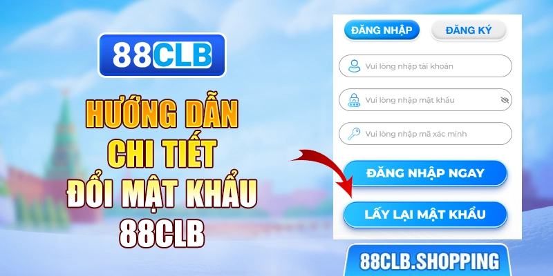 Hướng dẫn chi tiết đổi mật khẩu 88CLB