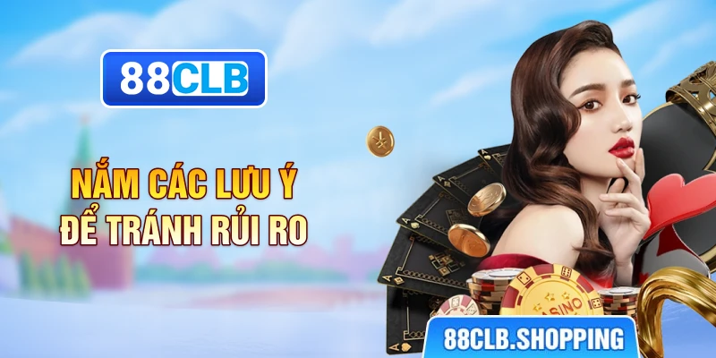 Nắm các lưu ý để tránh rủi ro