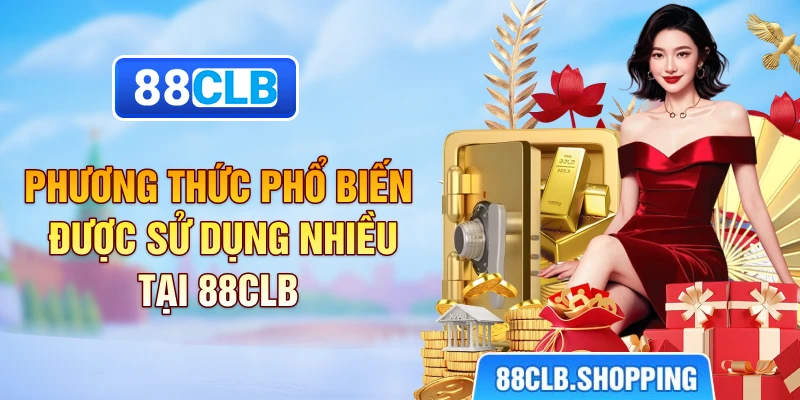 Phương thức phổ biến được sử dụng nhiều tại 88CLB