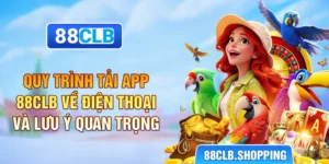 Quy Trình Tải App 88CLB Về Điện Thoại Và Lưu Ý Quan Trọng