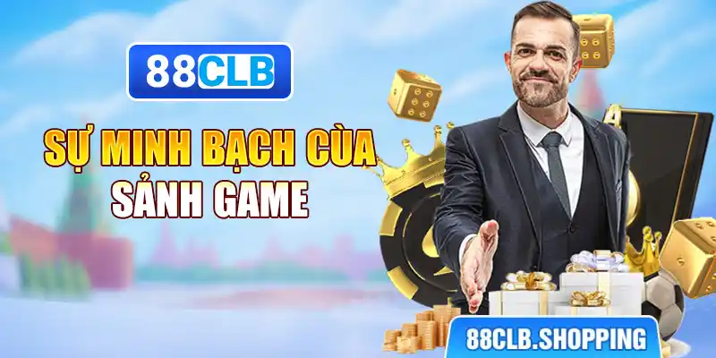 Sự minh bạch cùa sảnh game