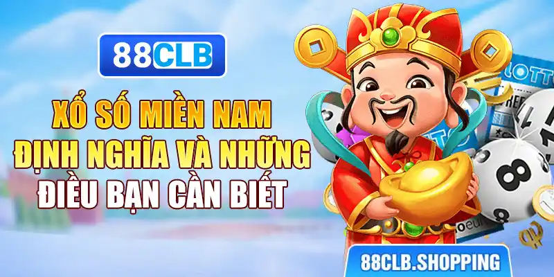 Xổ số miền nam định nghĩa và những điều bạn cần biết